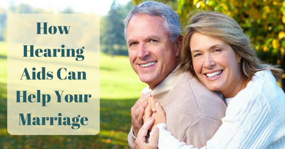 How Hearing Aids Can Help Your Marriage