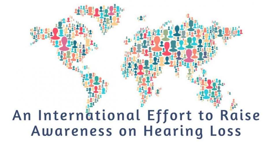 An International Effort to Raise Awareness on Hearing Loss