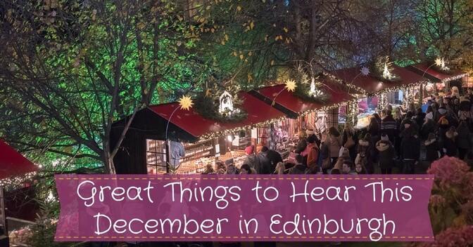 Great things to hear this December in Edinburgh