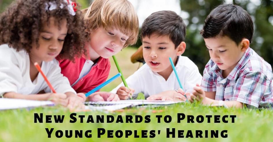 New Standards to Protect Young Peoples' Hearing