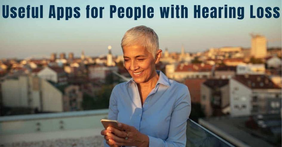 Useful Apps for People with Hearing Loss