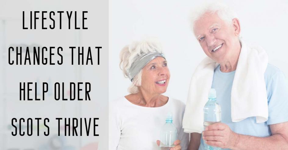 Lifestyle Changes that Help Older Scots Thrive