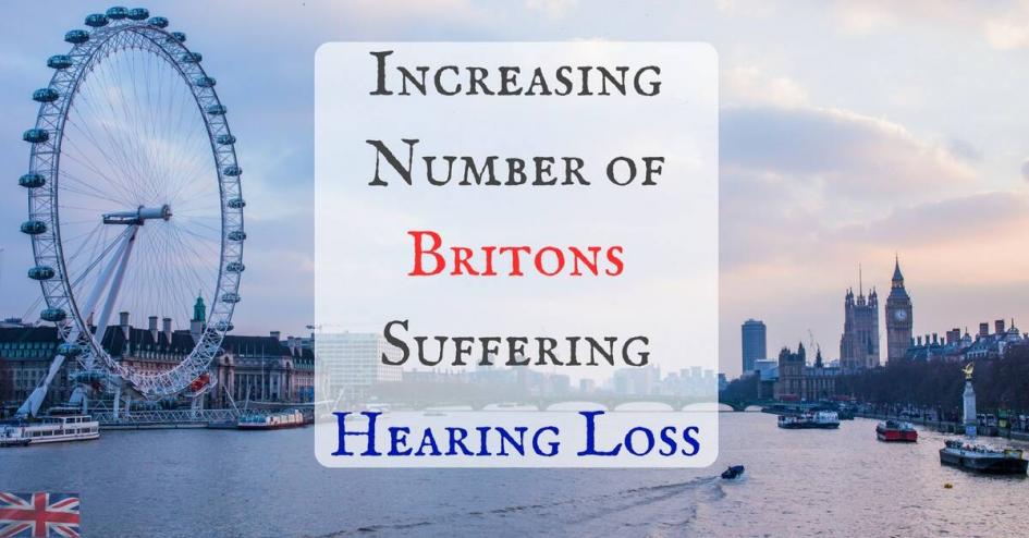 Increasing Number of Britons Suffering Hearing Loss