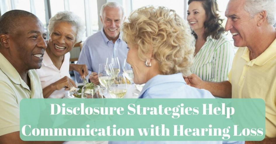 Disclosure Strategies Help Communication with Hearing Loss