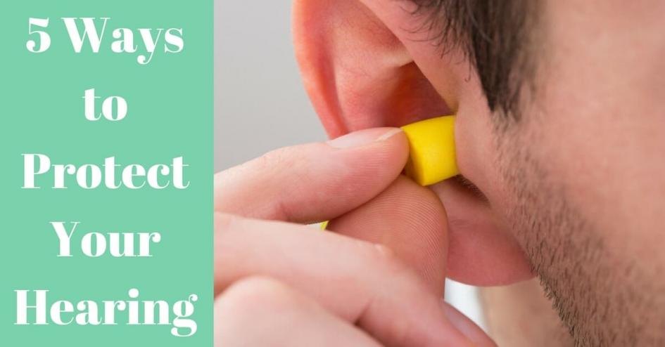 5 Ways to Protect Your Hearing