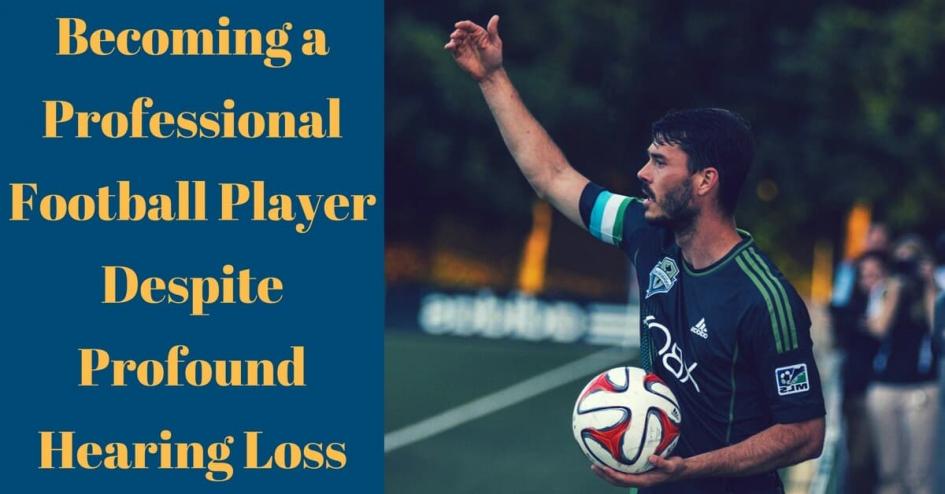 Becoming a Professional Footballer Despite Hearing Loss